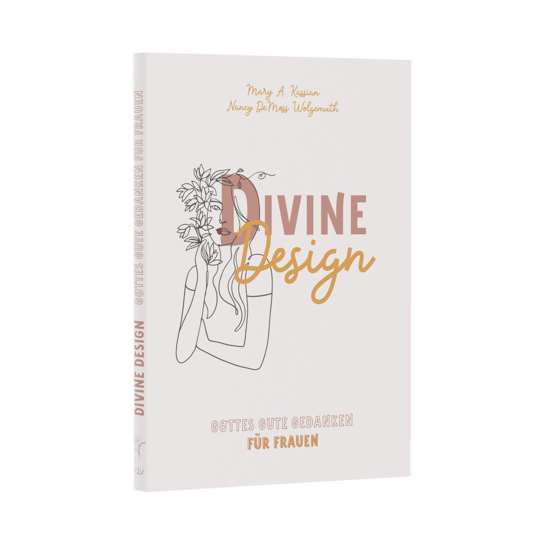 Divine Design – Gottes gute Gedanken für Frauen - Mary A. Kassian/Nancy DeMoss Wolgemuth CLV Verlag