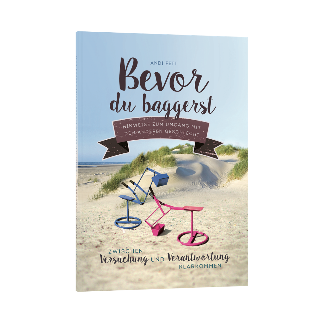 Bevor du baggerst - Andreas Fett CLV Verlag