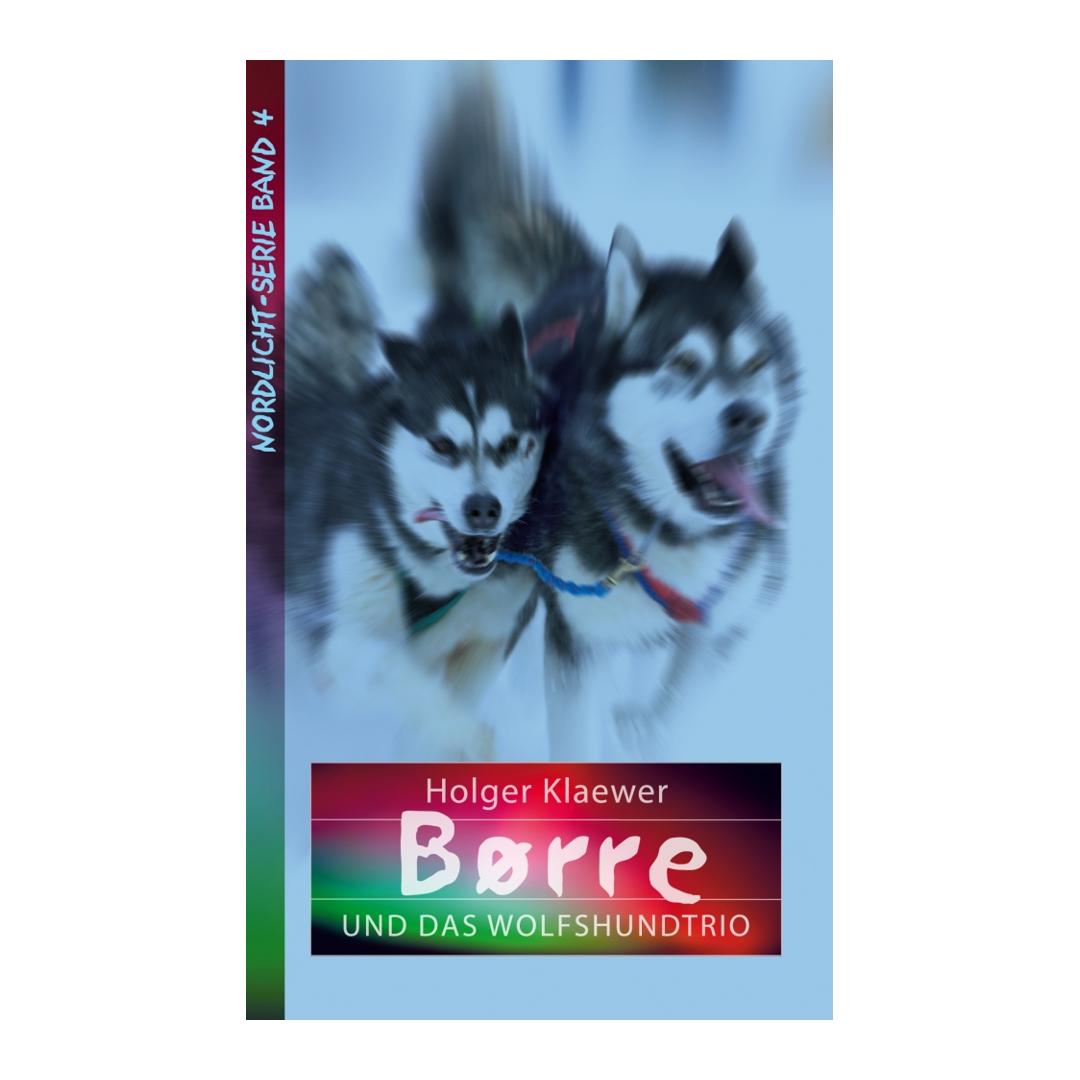 Børre und das Wolfshundtrio - Holger Klaewer (Taschenbuch) CLV Verlag