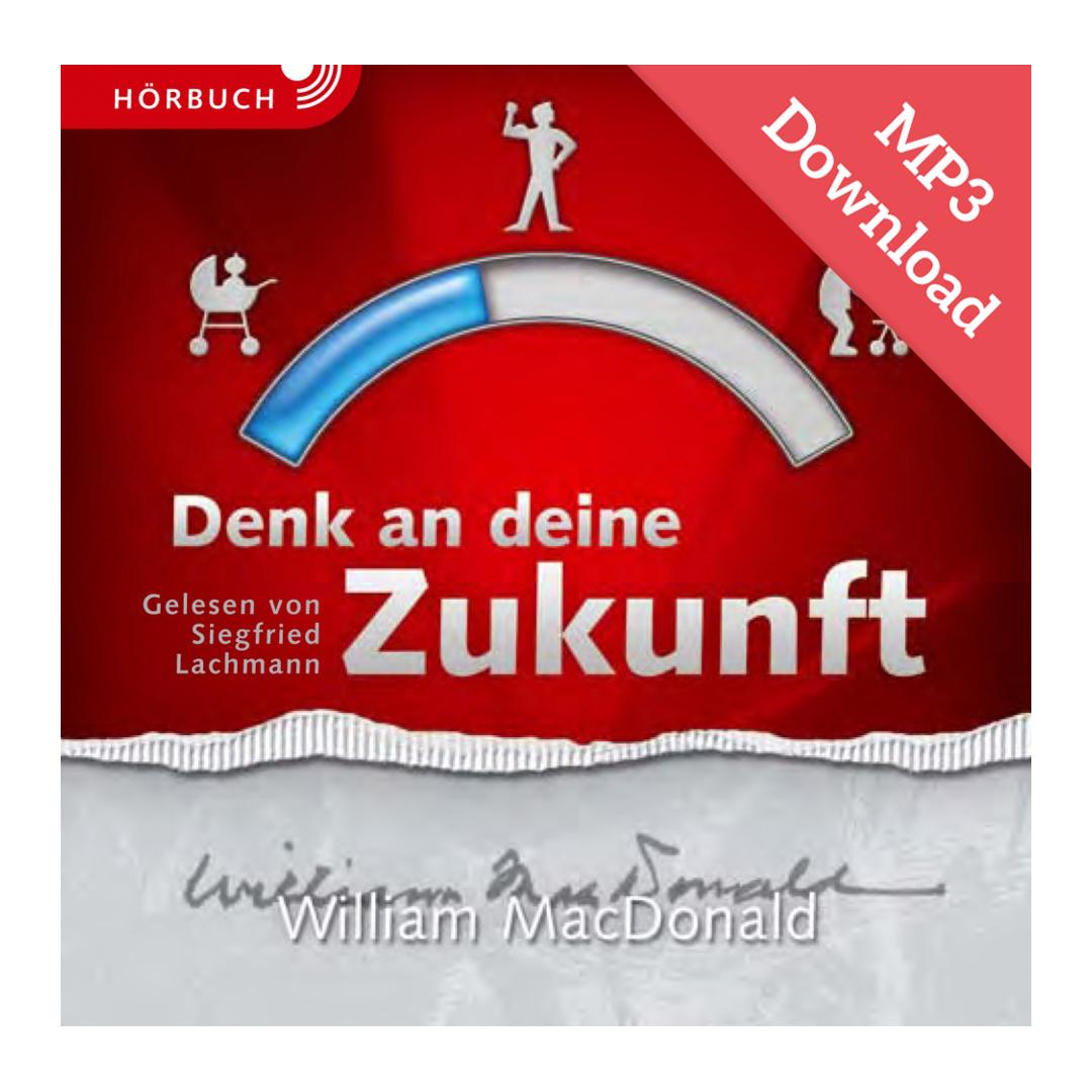 DOWNLOAD: Denk an deine Zukunft (Hörbuch) - William MacDonald CLV Verlag