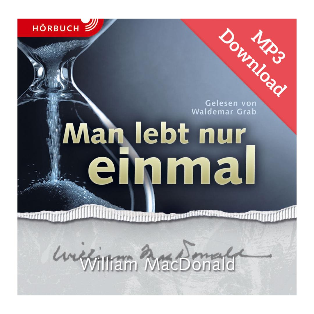 DOWNLOAD: Man lebt nur einmal (Hörbuch) - William MacDonald CLV Verlag