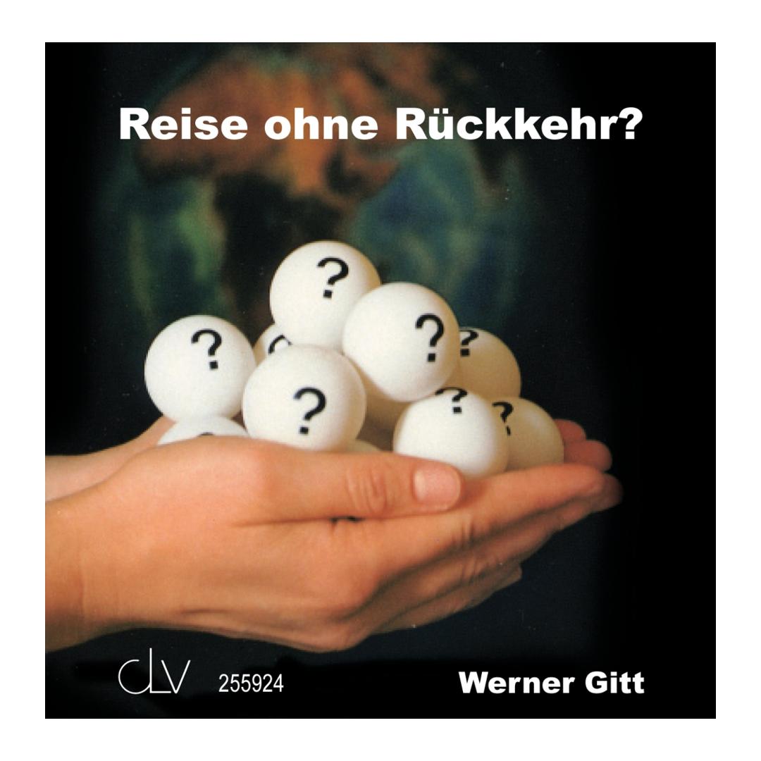 DOWNLOAD: Reise ohne Rückkehr? - Werner Gitt CLV Verlag