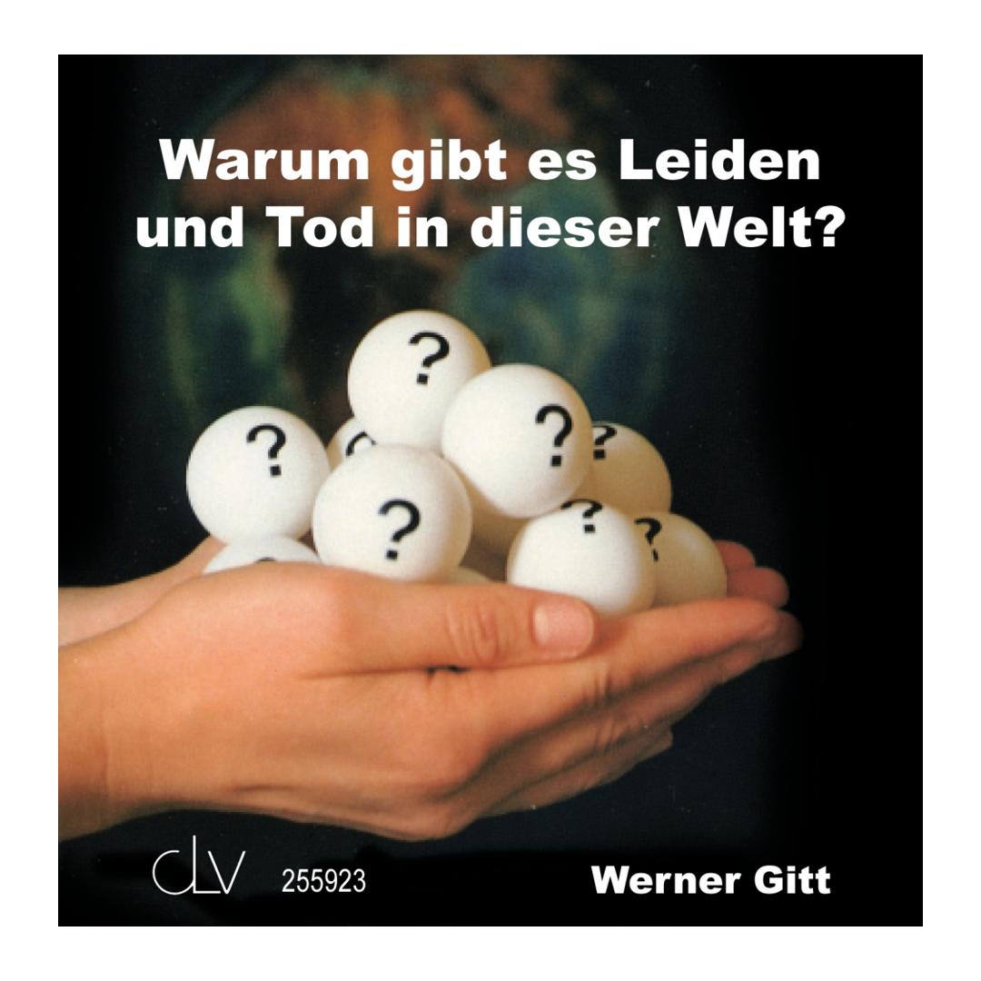 DOWNLOAD: Warum gibt es Leiden und Tod in dieser Welt? - Werner Gitt CLV Verlag