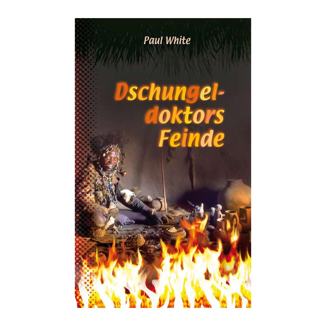 Dschungeldoktors Feinde - Paul White (Taschenbuch) CLV Verlag