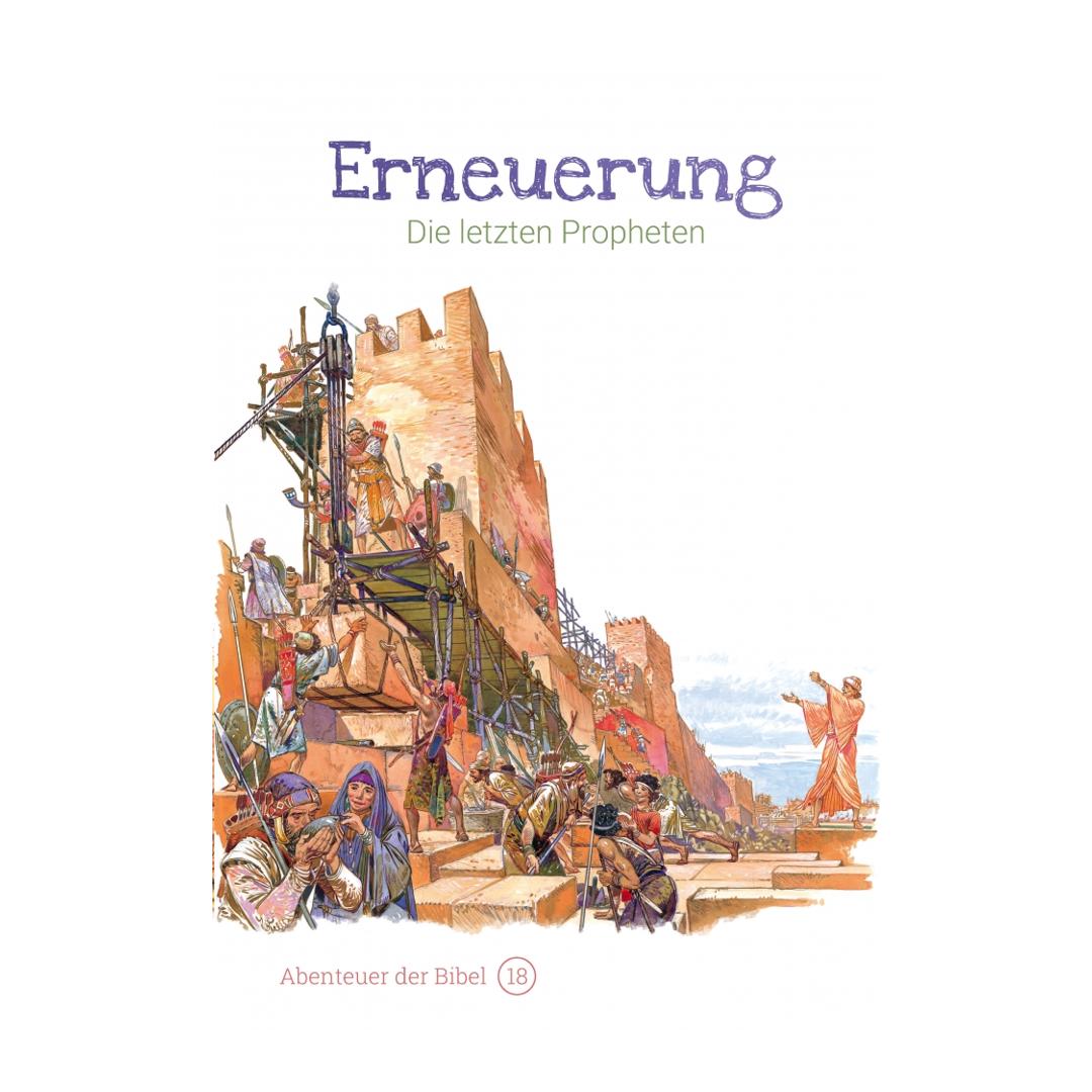 Band 18/30: Erneuerung – Die letzten Propheten (Abenteuer der Bibel – Kinderbibel) - Anne de Graaf / José Pérez Montero CLV Verlag