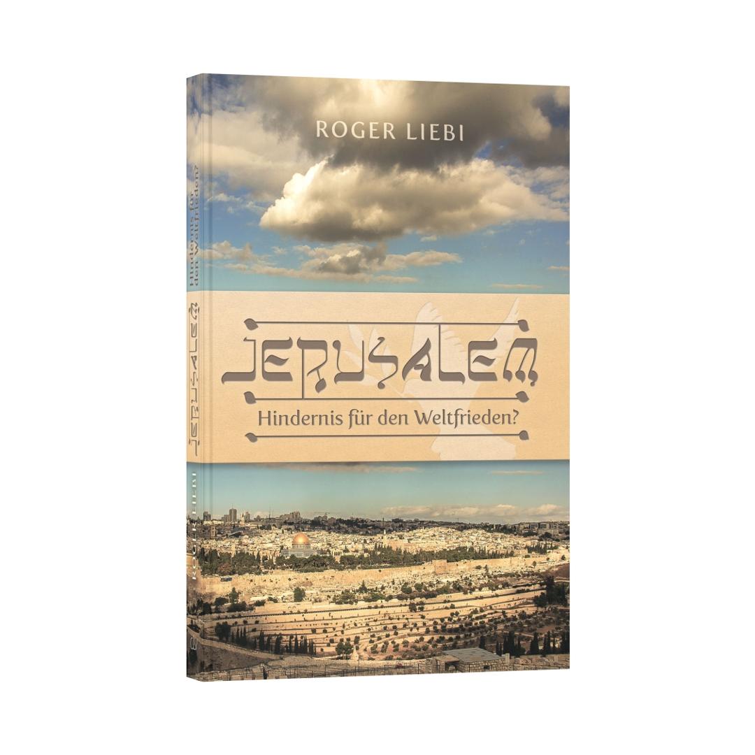 Jerusalem – Hindernis für den Weltfrieden? - Roger Liebi CLV Verlag