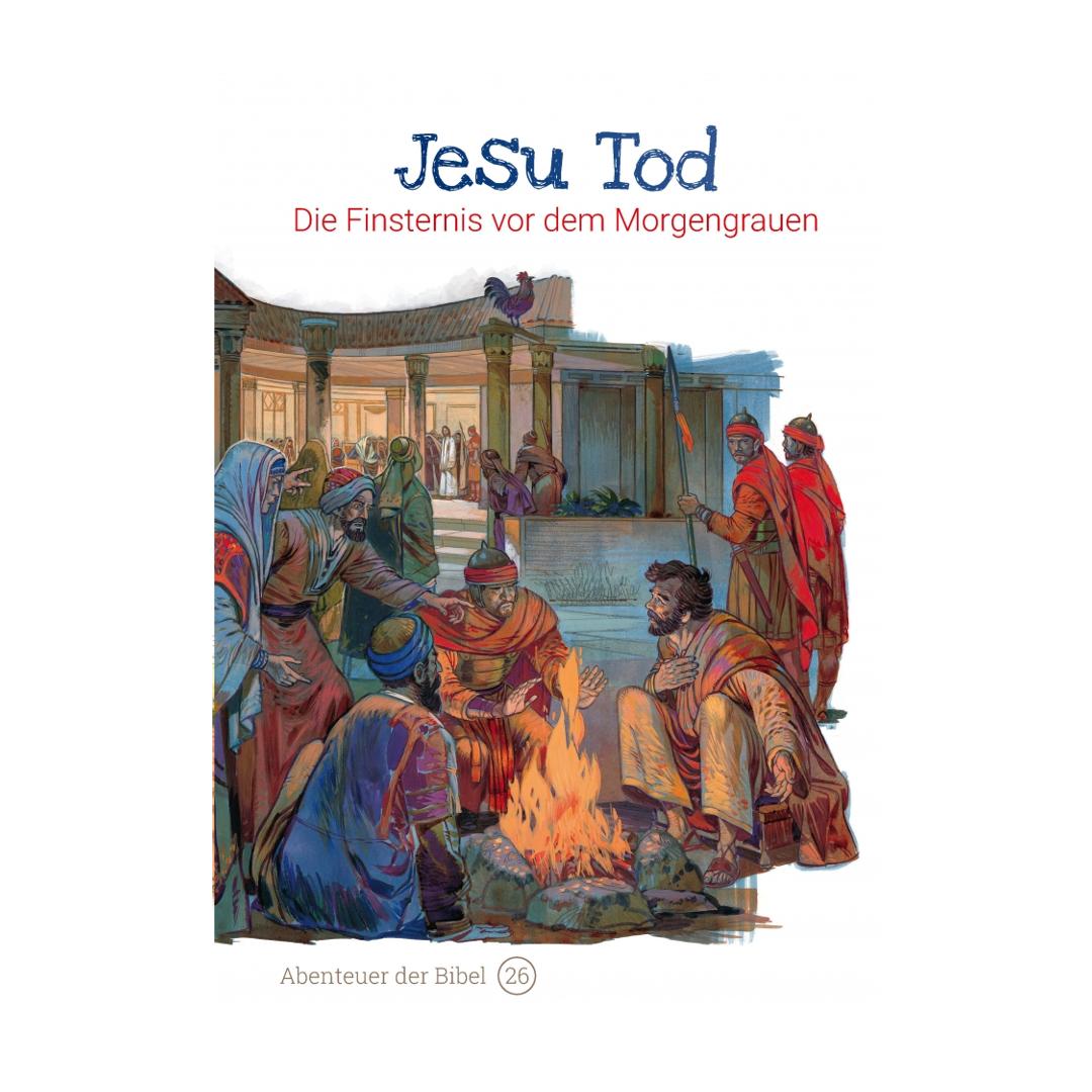 Band 26/30: Jesu Tod – Die Finsternis vor dem Morgengrauen (Abenteuer der Bibel – Kinderbibel) - Anne de Graaf / José Pérez Montero CLV Verlag