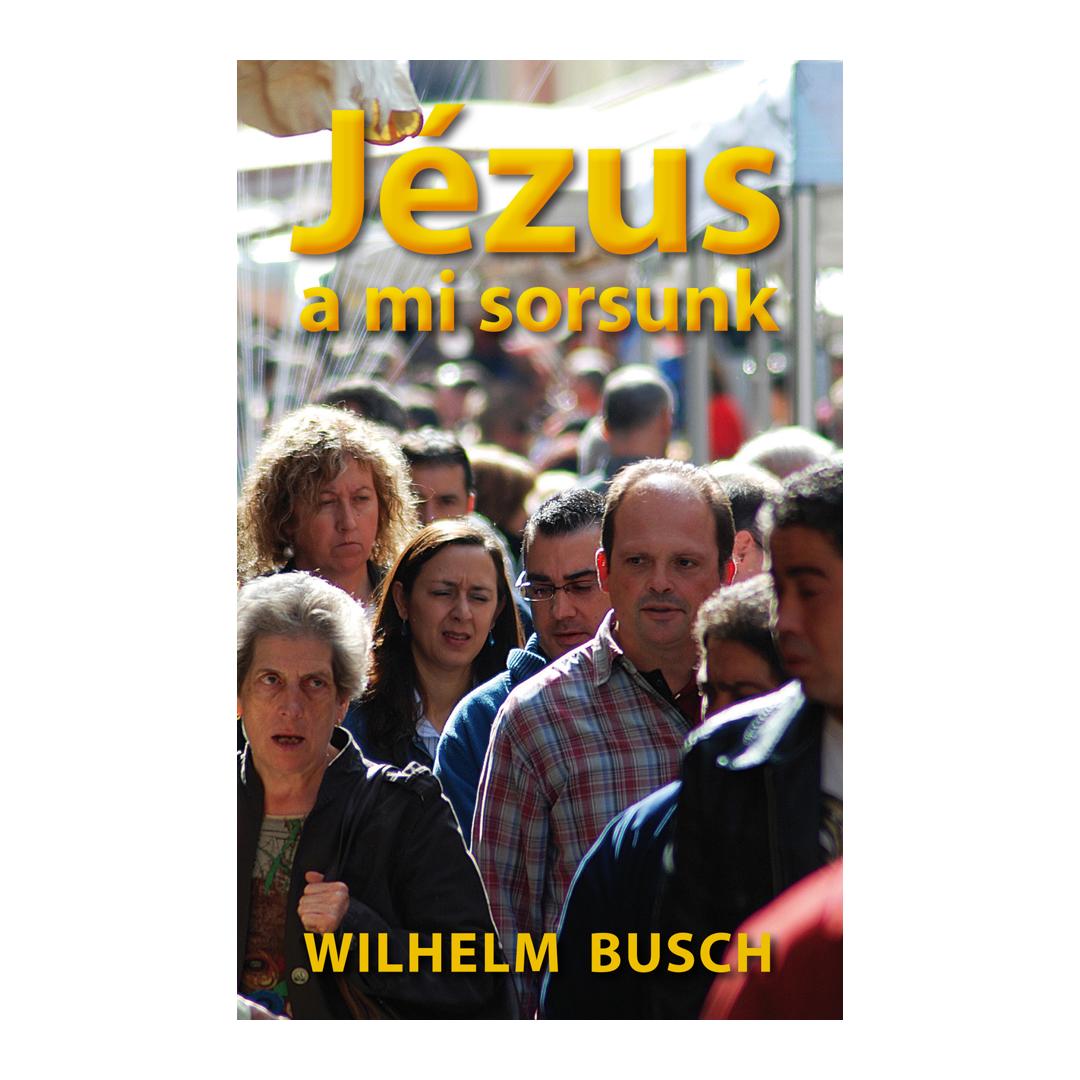 Jesus unser Schicksal - ungarisch - Wilhelm Busch (Taschenbuch) CLV Verlag