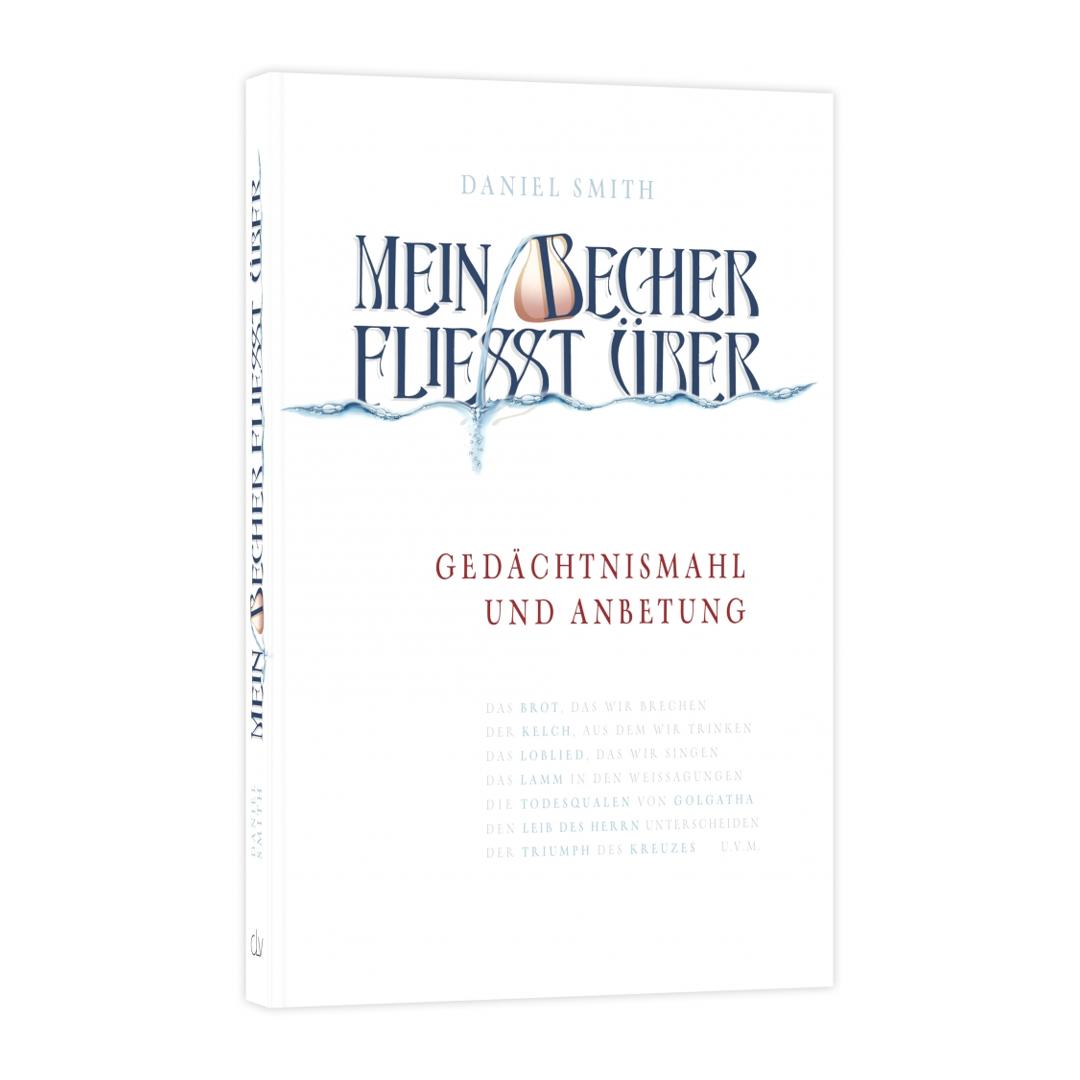 Mein Becher fließt über - Daniel Smith CLV Verlag