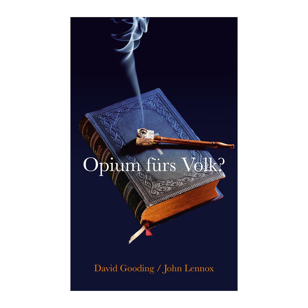Opium fürs Volk? - David Gooding/John Lennox (Taschenbuch) CLV Verlag