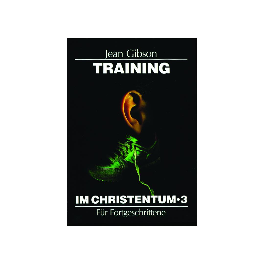 Training im Christentum 3 - Jean Gibson CLV Verlag
