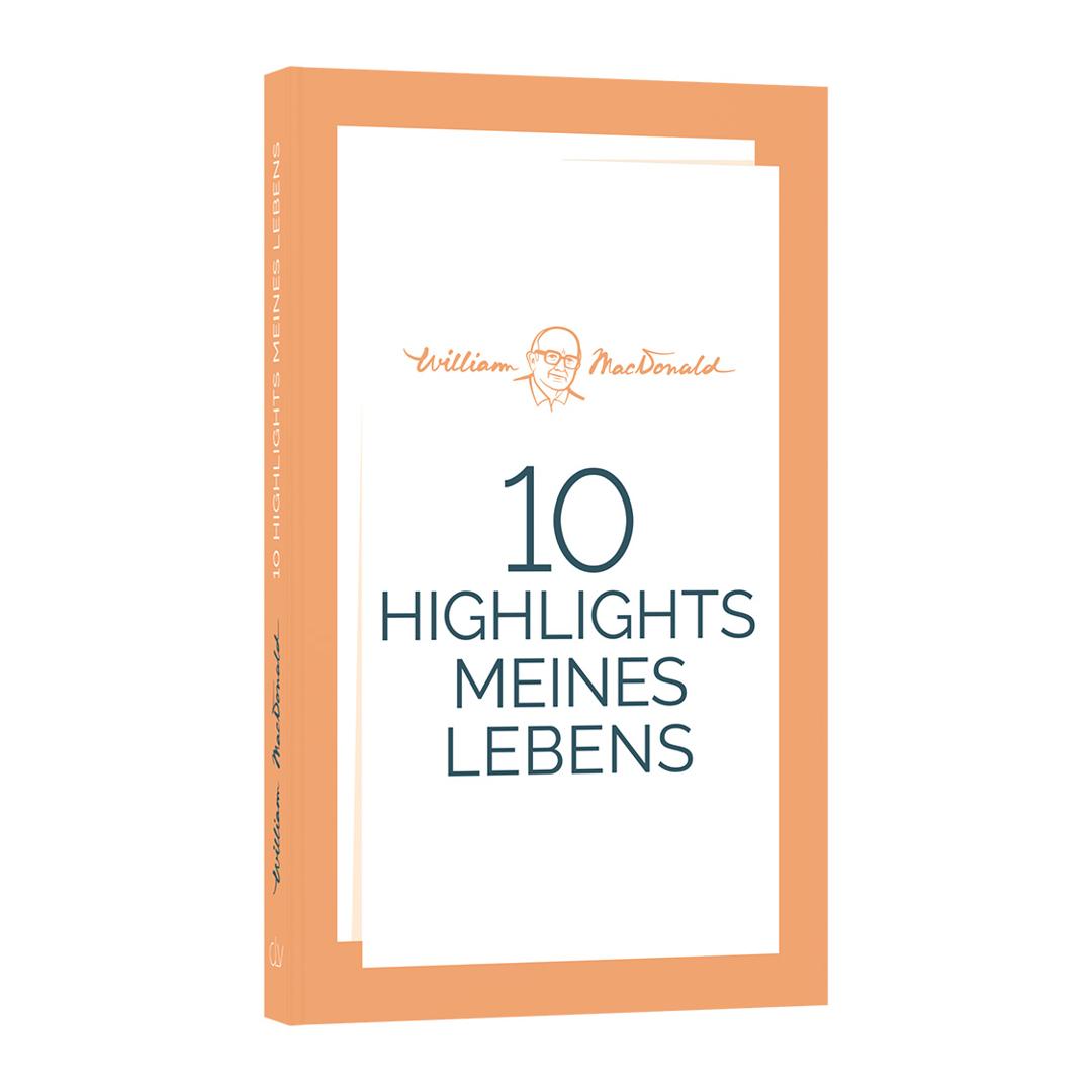 10 Highlights meines Lebens - William MacDonald (Taschenbuch) CLV Verlag