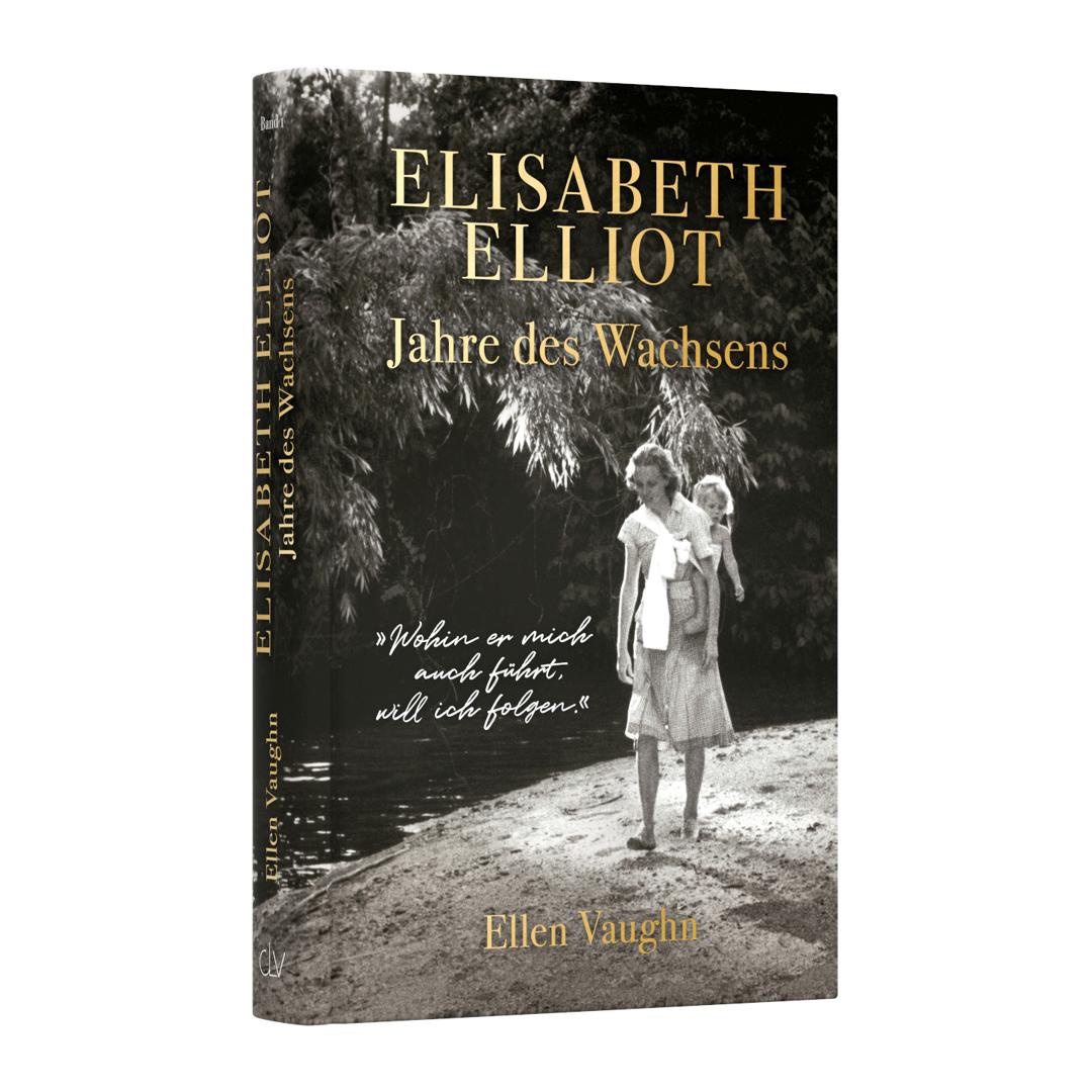 Elisabeth Elliot Biografie - Jahre des Wachsens - Ellen Vaughn - CLV Verlag