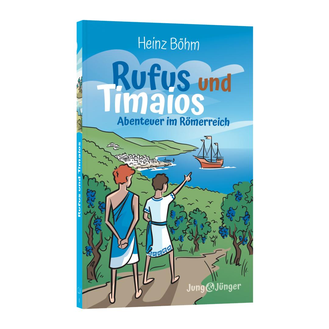 Rufus und Timaios – Abenteuer im Römerreich - Heinz Böhm CLV Verlag