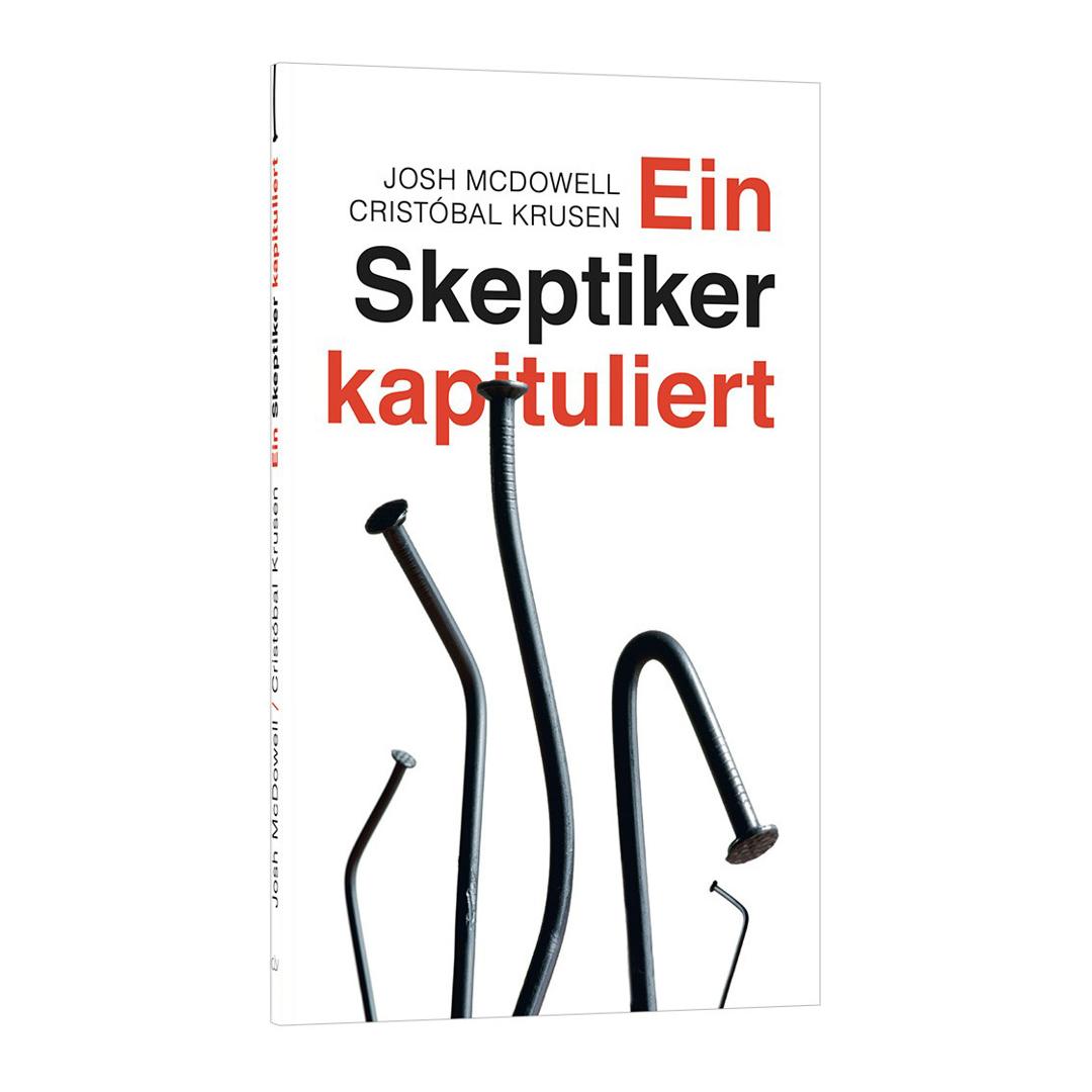 Ein Skeptiker kapituliert - Josh McDowell/Cristóbal Krusen (Taschenbuch) CLV Verlag