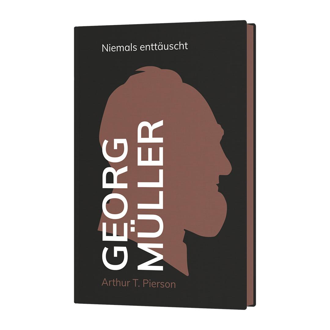 Georg Müller – Niemals enttäuscht - Arthur T. Pierson CLV Verlag