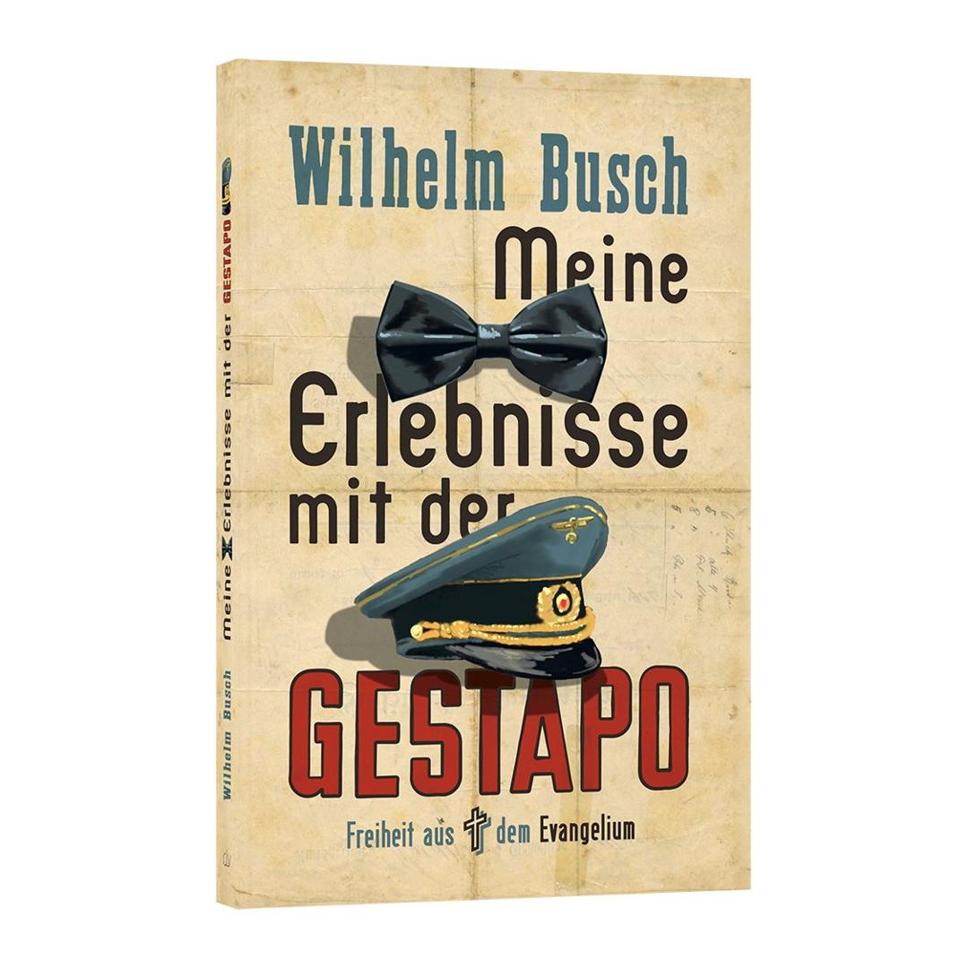 Meine Erlebnisse mit der Gestapo - Wilhelm Busch CLV Verlag