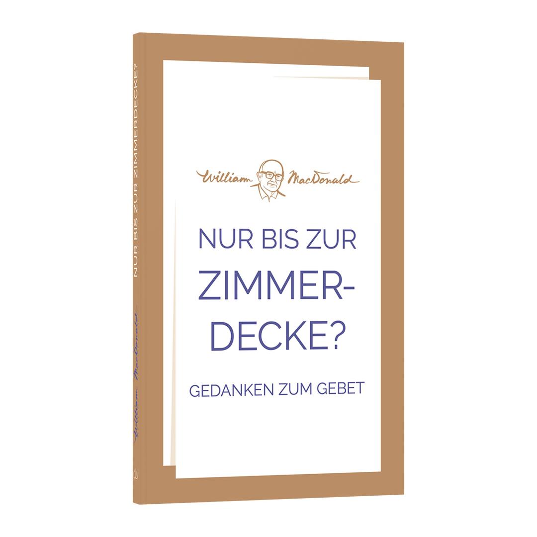 Nur bis zur Zimmerdecke? - William MacDonald / Carl T. Knott (Taschenbuch) CLV Verlag