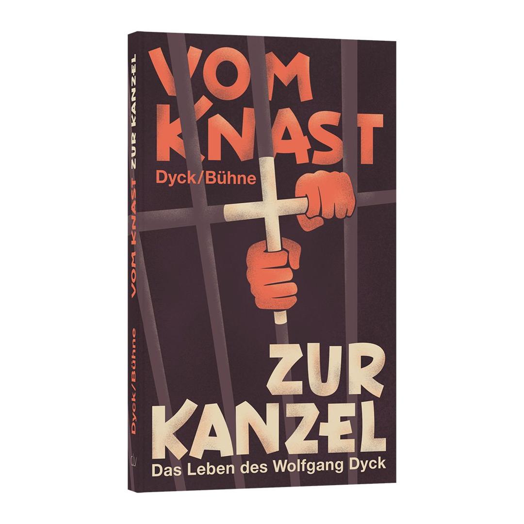 Vom Knast zur Kanzel - Wolfgang Dyck/Wolfgang Bühne (Taschenbuch) CLV Verlag