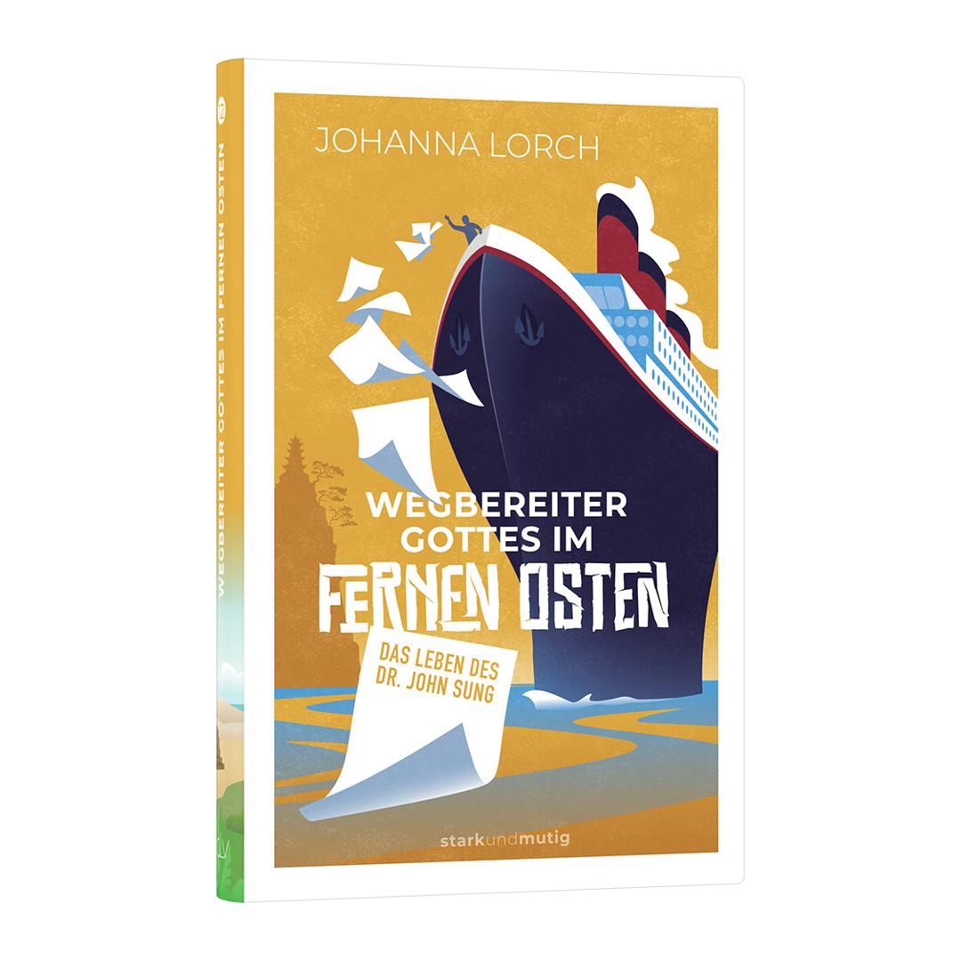 Wegbereiter Gottes im Fernen Osten – Das Leben des Dr. John Sung - Johanna Lorch CLV Verlag